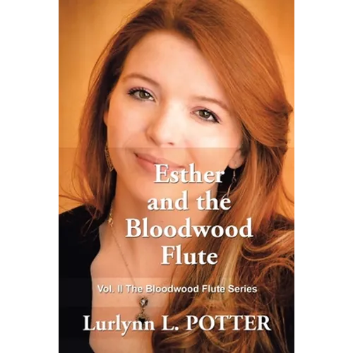 Esther and the Bloodwood Flute: Vol. 2 the Bloodwood Flute Series - Paperback