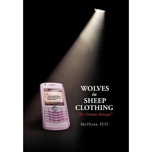 Wolves in Sheep Clothing: '' the Ultimate Betrayal '' - Hardcover