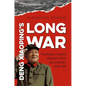 Deng Xiaoping's Long War: The Military Conflict Between China and Vietnam, 1979-1991 - Paperback