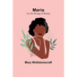 Maria; Or, The Wrongs of Woman - Paperback