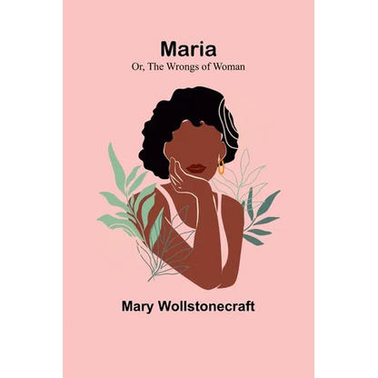 Maria; Or, The Wrongs of Woman - Paperback