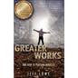 Greater Works - Paperback