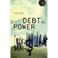 Debt as Power - Paperback