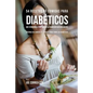 54 Recetas De Comidas Para Diabéticos Que Ayudarán A Controlar Su Condición Naturalmente: Opciones de Comidas Saludables Para Todos Los Diabéticos - Paperback