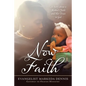 Now Faith: A Story About a Mother's Faith and Her Trust in God - Paperback