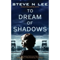 To Dream of Shadows: A Gripping Holocaust Novel Inspired by a Heartbreaking True Story - Hardcover