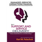 Vol. 4 - Support and Service Delivery: Sops for Client Relationships, Service Delivery, Scheduled Maintenance, and All about Backups - Paperback
