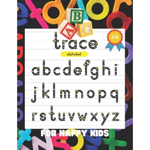 ABC Trace: ALPHABET FOR HAPPY KIDS 3-6: 175 pages, ABC Tracing, Handwriting, Workbook, Pen Control, Kindergarten and Preschool, F - Paperback
