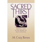 Sacred Thirst: Meeting God in the Desert of Our Longings - Paperback