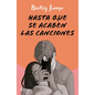 Hasta Que Se Acaben Las Canciones (Novela) / Until the Songs Run Out ( a Novel) - Paperback