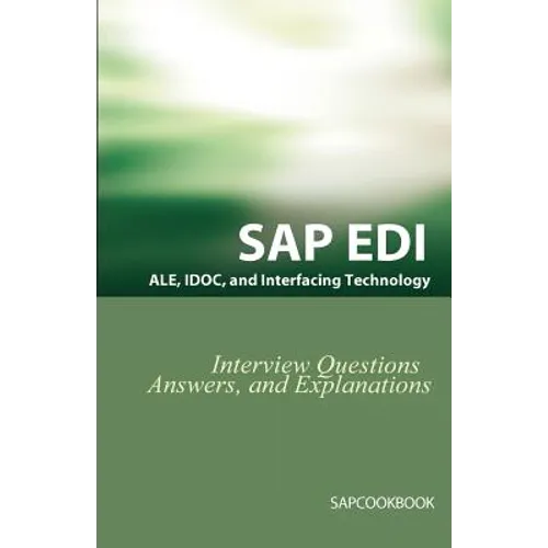SAP ALE, IDOC, EDI, and Interfacing Technology Questions, Answers, and Explanations - Paperback