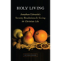 Holy Living: Jonathan Edwards's Seventy Resolutions for Living the Christian Life - Paperback