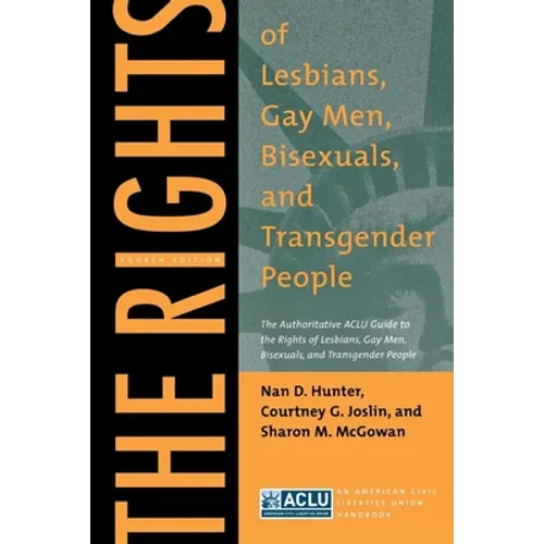 The Rights of Lesbians, Gay Men, Bisexuals, and Transgender People: The Authoritative ACLU Guide to the Rights of Lesbians, Gay Men, Bisexuals, and Tr - Paperback