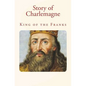Story of Charlemagne: King of the Franks - Paperback