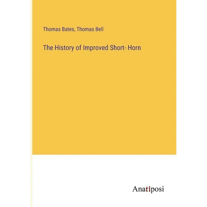 The History of Improved Short- Horn - Paperback