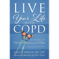 Live Your Life with COPD - 52 Weeks of Health, Happiness, and Hope: Second Edition - Paperback