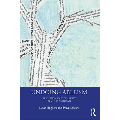 Undoing Ableism: Teaching about Disability in K-12 Classrooms - Paperback