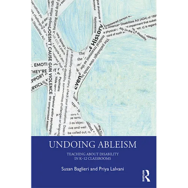 Undoing Ableism: Teaching about Disability in K-12 Classrooms - Paperback