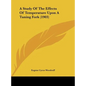 A Study of the Effects of Temperature Upon a Tuning Fork (1903) - Hardcover