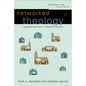 Networked Theology: Negotiating Faith in Digital Culture - Paperback
