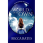 Teen Fiction: A World Of My Own - A Short Story Fantasy For All Ages - Paperback