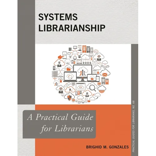 Systems Librarianship: A Practical Guide for Librarians - Paperback