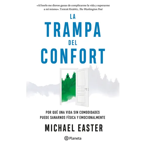 La Trampa del Confort: Por Qué Una Vida Sin Comodidades Puede Sanarnos Física Y Emocionalmente / The Comfort Crisis - Paperback