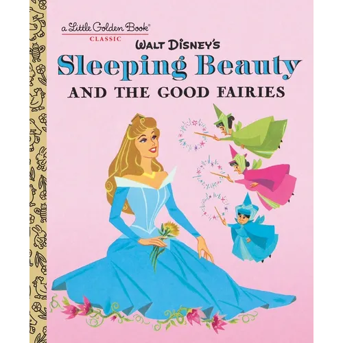 Sleeping Beauty and the Good Fairies (Disney Classic) - Hardcover