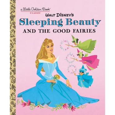 Sleeping Beauty and the Good Fairies (Disney Classic) - Hardcover
