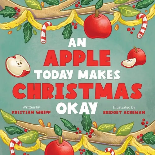 An Apple Today Makes Christmas Okay - Paperback