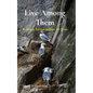 Live Among Them: Building Relationships for Jesus - Paperback