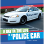 A Day in the Life of a Police Car - Hardcover
