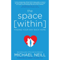 The Space Within: Finding Your Way Back Home - Paperback