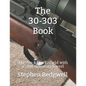 The 30-303 Book: The No 4 Lee Enfield with a .308 diameter barrel - Paperback