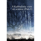 A Kabbalistic view on Science part2 - Hardcover
