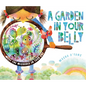 A Garden in Your Belly: Meet the Microbes in Your Gut - Paperback