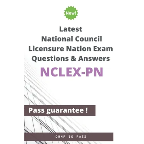 Latest National Council Licensure Nation NCLEX-PN Exam Questions and Answers: NCLEX-PN Workbook - Paperback
