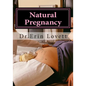 Natural Pregnancy: How To Cure Infertility & Get Pregnant Naturally! - Paperback