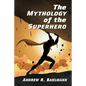 The Mythology of the Superhero - Paperback