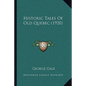 Historic Tales Of Old Quebec (1920) - Paperback