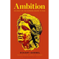 Ambition: An Essay on the Burning Desire to Rise - Hardcover