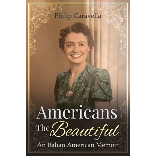 Americans The Beautiful: An Italian American Memoir - Paperback