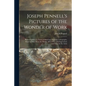 Joseph Pennell's Pictures of the Wonder of Work: Reproductions of a Series of Drawings, Etchings, Lithographs, Made by Him About the World, 1881-1916, - Paperback
