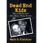 Dead End Kids: Gang Girls and the Boys They Know - Hardcover