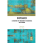 Displaced: Literature of Indigeneity, Migration, and Trauma - Paperback