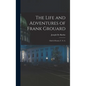 The Life and Adventures of Frank Grouard: Chief of Scouts, U. S. A. - Hardcover