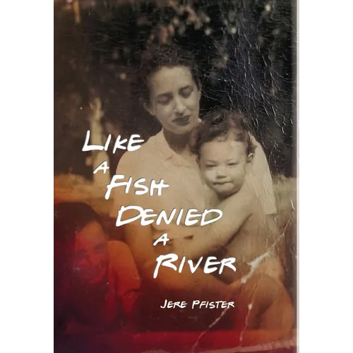 Like a Fish Denied a River - Hardcover