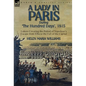 A Lady in Paris During 'The Hundred Days', 1815-Letters Covering the Period of Napoleon's Escape from Elba to the Fall of the Capital - Hardcover