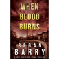 When Blood Burns - Paperback