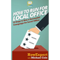 How To Run For Local Office: 10 Steps To Run a Successful Campaign For Local Office - Paperback